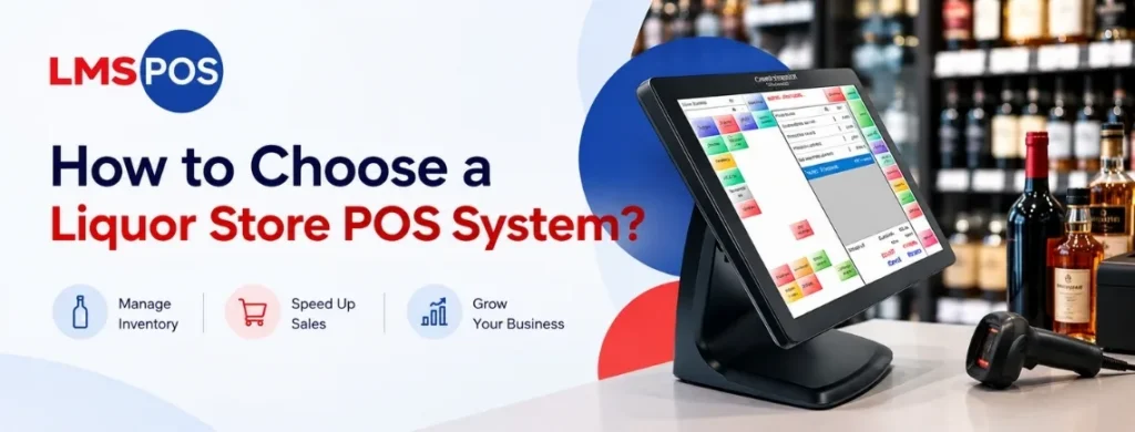 how-to-choose-a-liquor-store-pos-system